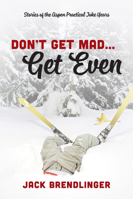 Don’t Get Mad...Get Even