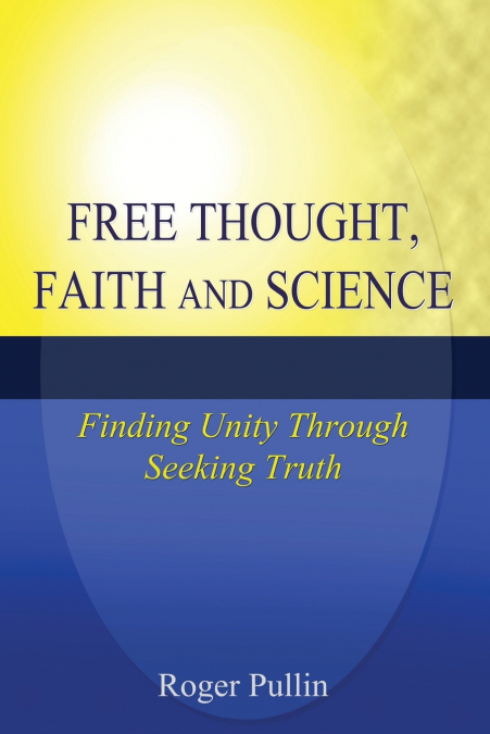 Free Thought, Faith, and Science
