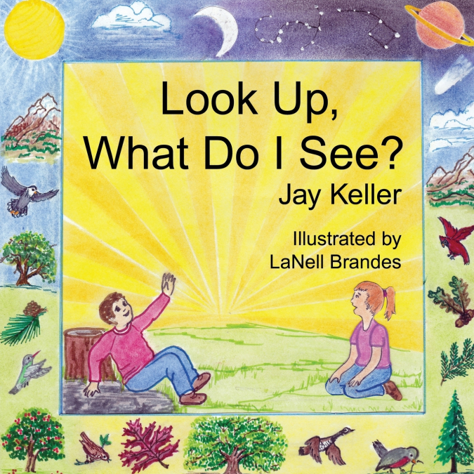 Look Up, What Do I See? God’s Wonderful Creation