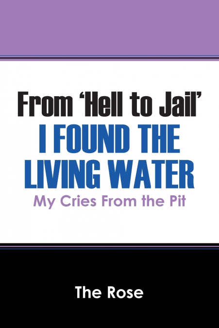 From ’Hell to Jail’ I Found the Living Water