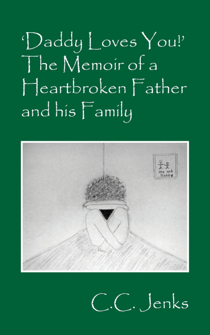 ’Daddy Loves You!’ The Memoir of a Heartbroken Father and his Family
