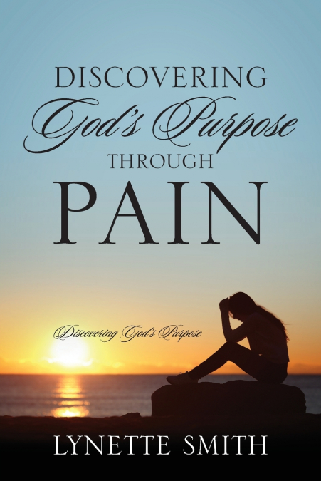 Discovering God’s Purpose Through Pain
