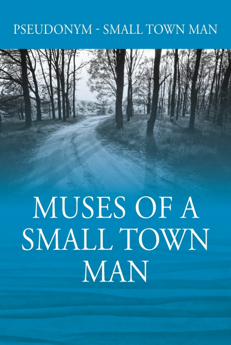Muses of a Small Town Man