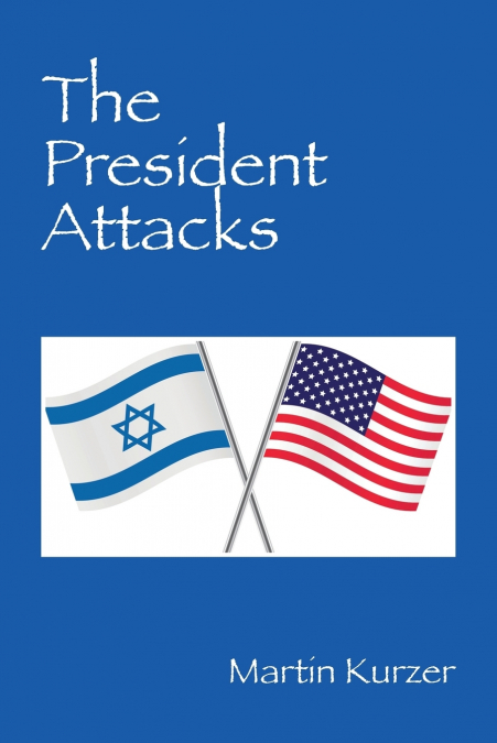 The President Attacks
