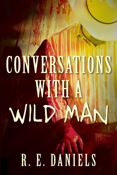 Conversations with a Wild Man