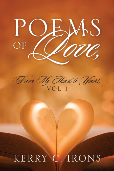 Poems Of Love, From My Heart To Yours, Vol 1