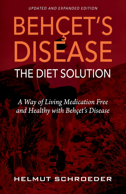 BEHҪET’S DISEASE/THE DIET SOLUTION