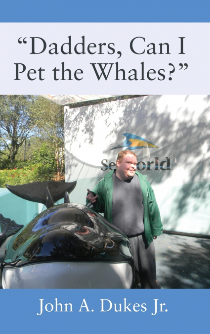 'Dadders, Can I Pet the Whales?'