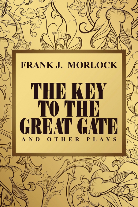 The Key to the Great Gate and Other Plays
