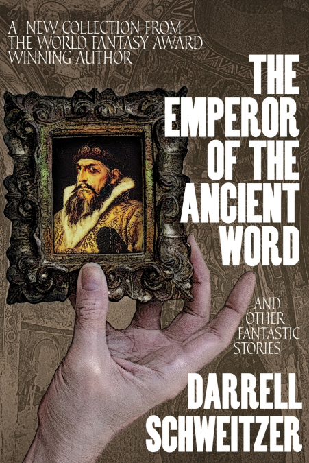 The Emperor of the Ancient Word and Other Fantastic Stories