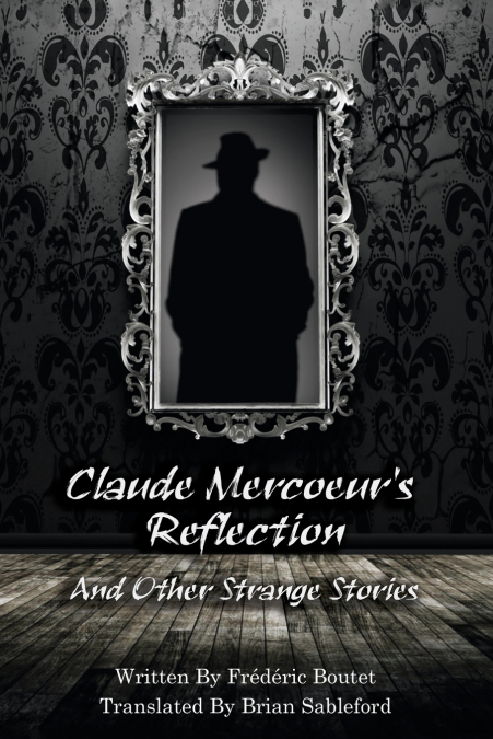 Claude Mercoeur’s Reflection and Other Strange Stories