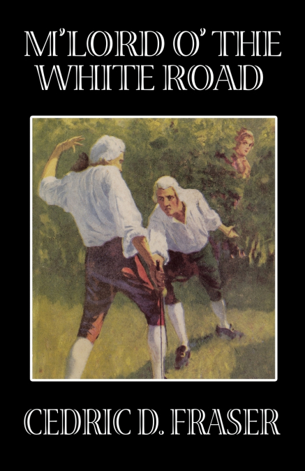 M’Lord O’ the White Road