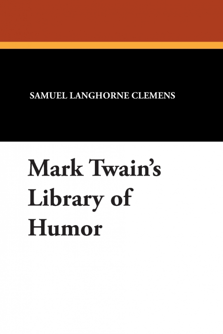 Mark Twain’s Library of Humor