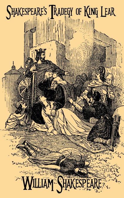 Shakespeare’s Tragedy of King Lear