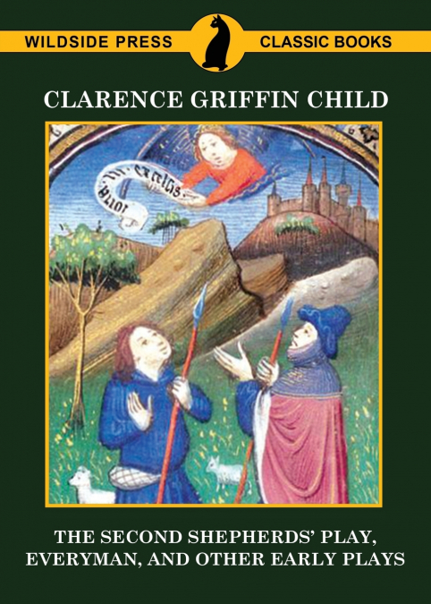 The Second Shepherds’ Play, Everyman, and Other Early Plays