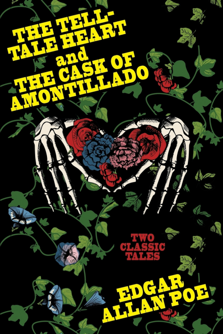 'The Tell-Tale Heart and The Cask of Amontillado '