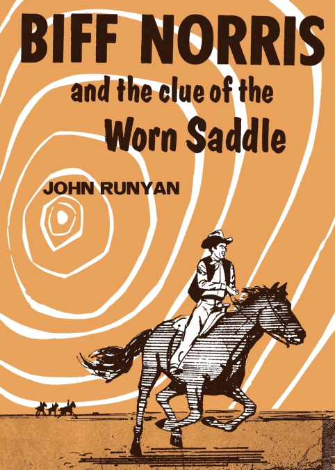 Biff Norris and the Clue of the Worn Saddle