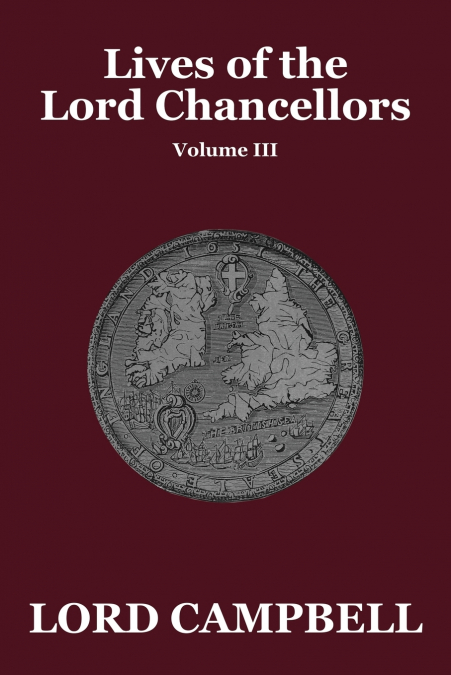 Lives of the Lord Chancellors Vol. III