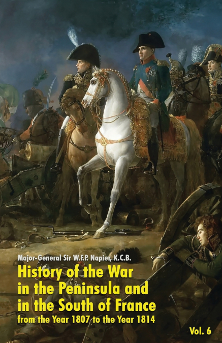 History of the War in the Peninsula and in the South of France