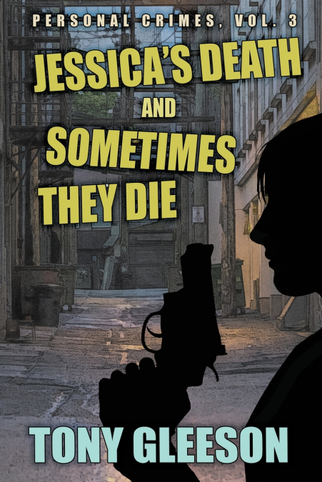 JESSICA’S DEATH and SOMETIMES THEY DIE
