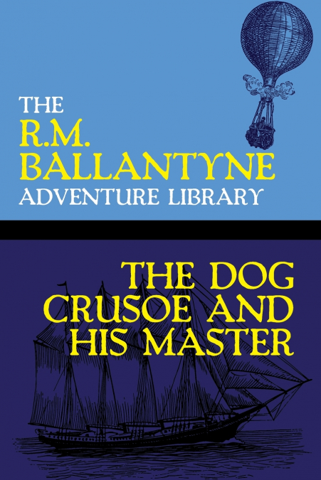 The Dog Crusoe and His Master