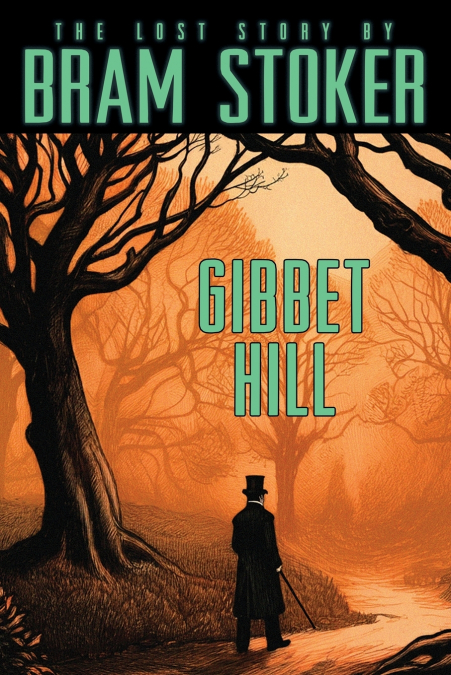 Bram Stoker’s Lost Story, Gibbet Hill