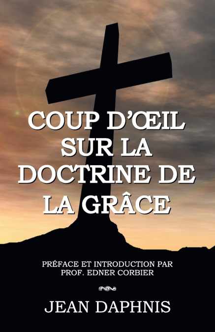 Coup d’Œil  Sur la Doctrine de la Grâce