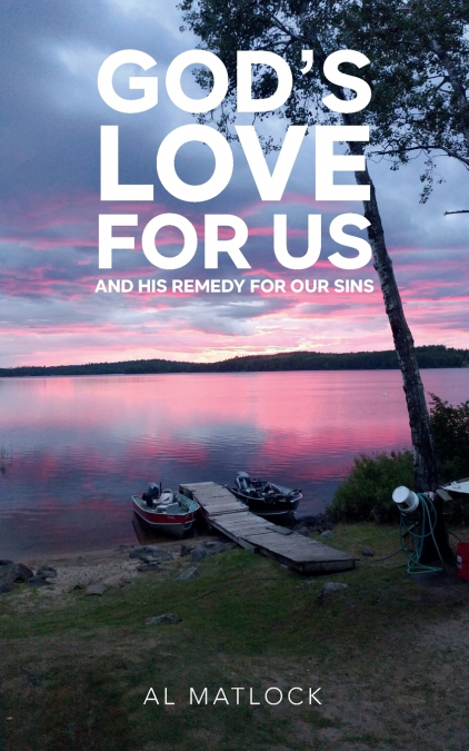 God’s Love for Us and His Remedy for Our Sins