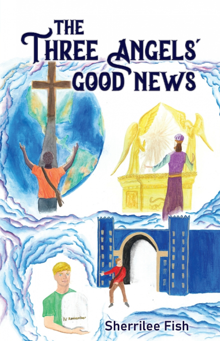 The Three Angels’ Good News