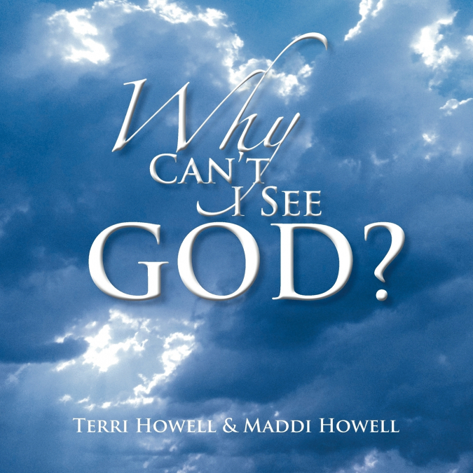 Why Can’t I See God?