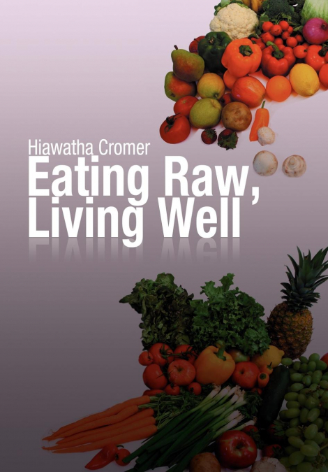 Eating Raw, Living Well