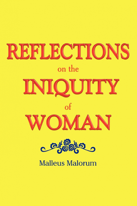 REFLECTIONS on the INIQUITY of WOMAN