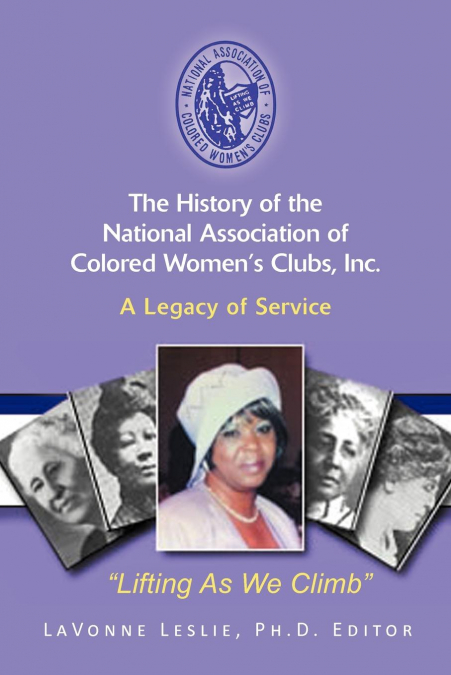 The History of the National Association of Colored Women’s Clubs, Inc.