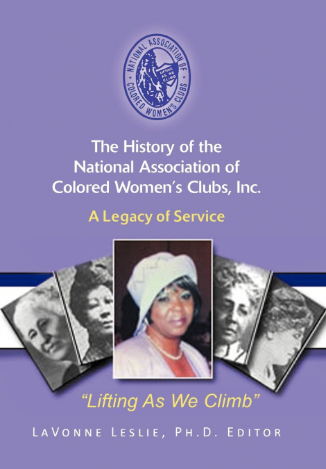 The History of the National Association of Colored Women’s Clubs, Inc.