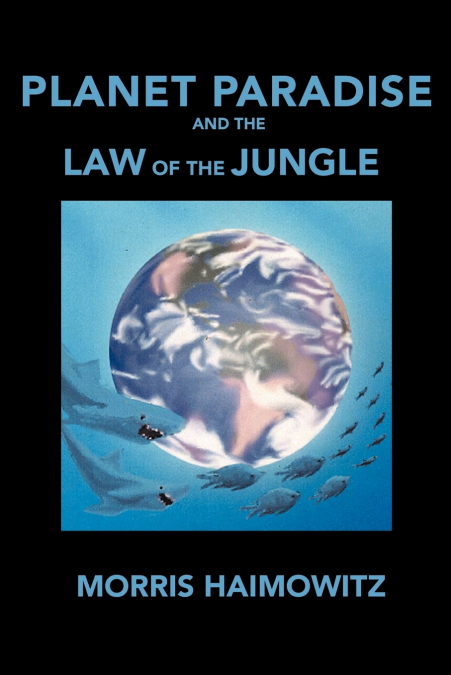 Planet Paradise and the Law of the Jungle