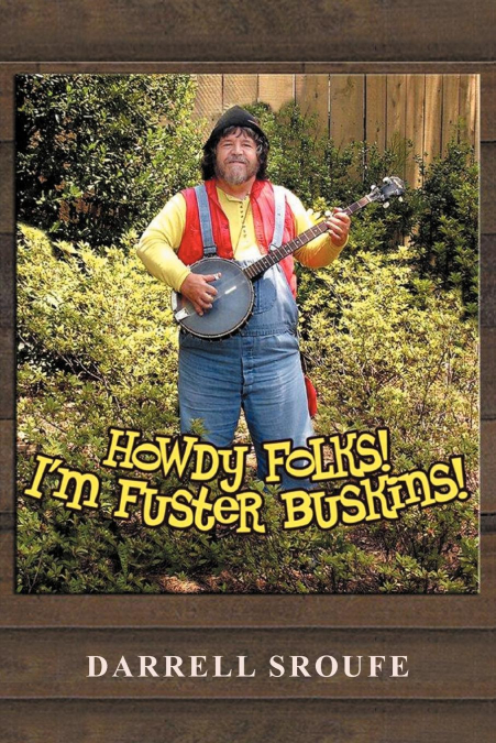 Howdy Folks! I’m Fuster Buskins