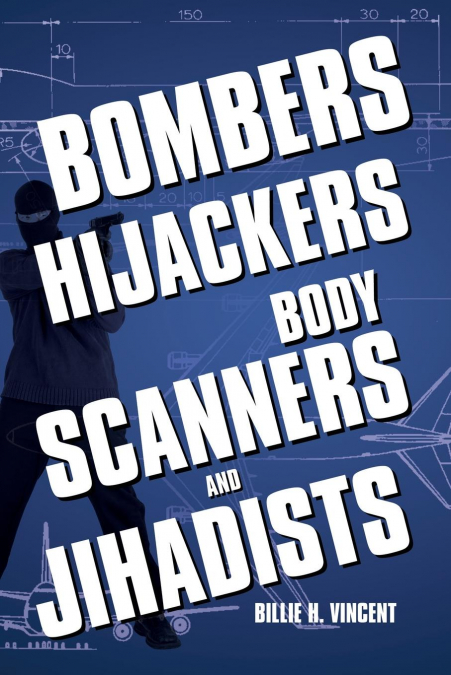 Bombers, Hijackers, Body Scanners, and Jihadists