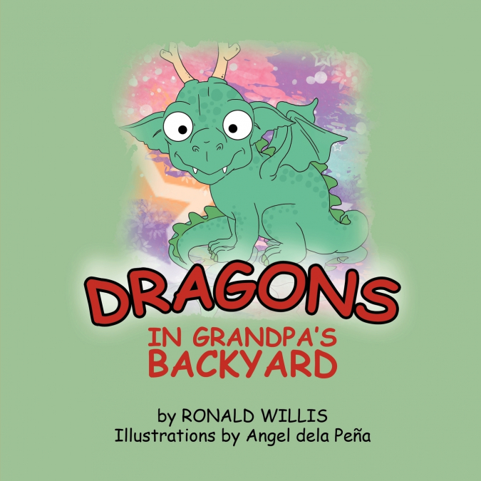 Dragons in Grandpa’s  Backyard