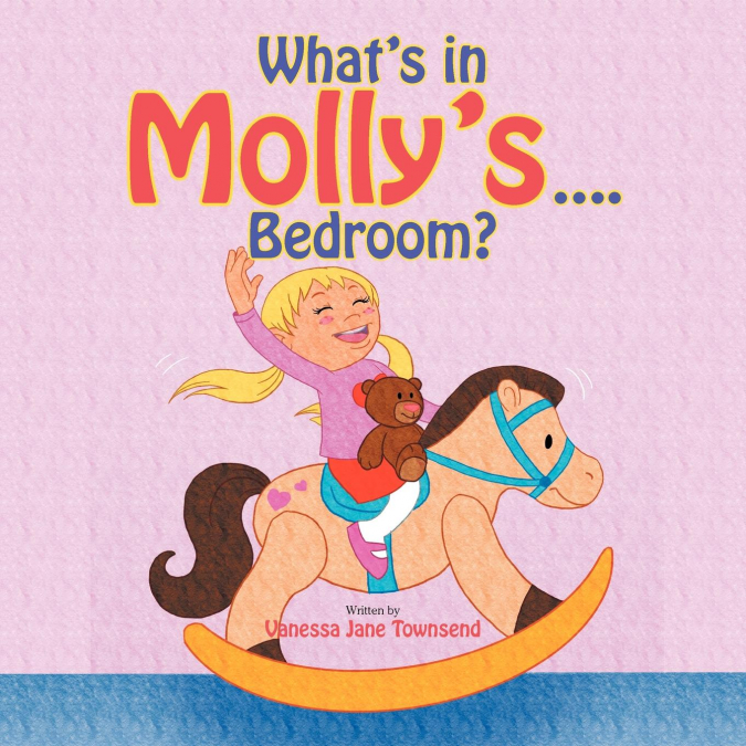 What’s in Molly’s....Bedroom?