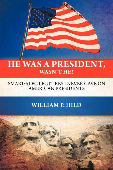 He Was A President, Wasn’t He?