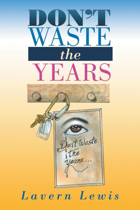 Don’t Waste the Years