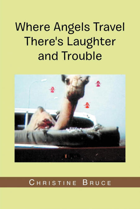 Where Angels Travel There’s Laughter and Trouble