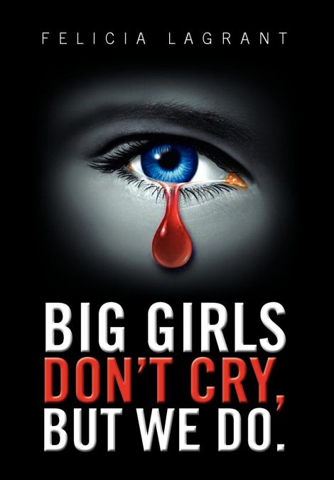 Big Girls Don’t Cry, But We Do.