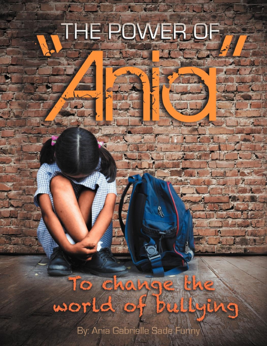 The Power of 'Ania' to Change the World of Bullying