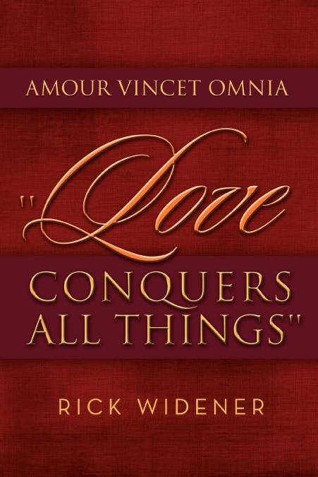 Amour Vincet Omnia 'Love Conquers All Things'