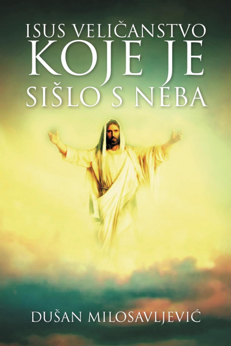 ISUS VELIÈANSTVO KOJE JE SISLO S NEBA