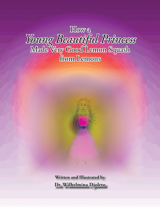 How a Young Beautiful Princess Made Very Good Lemon Squash from Lemons