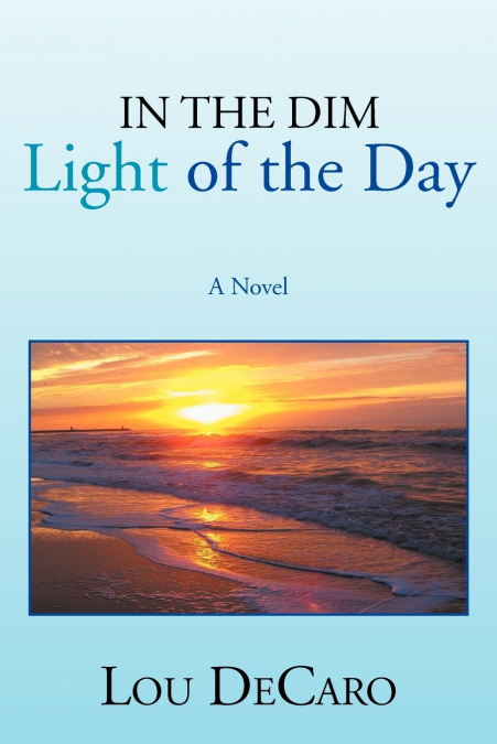 In the Dim Light of the Day