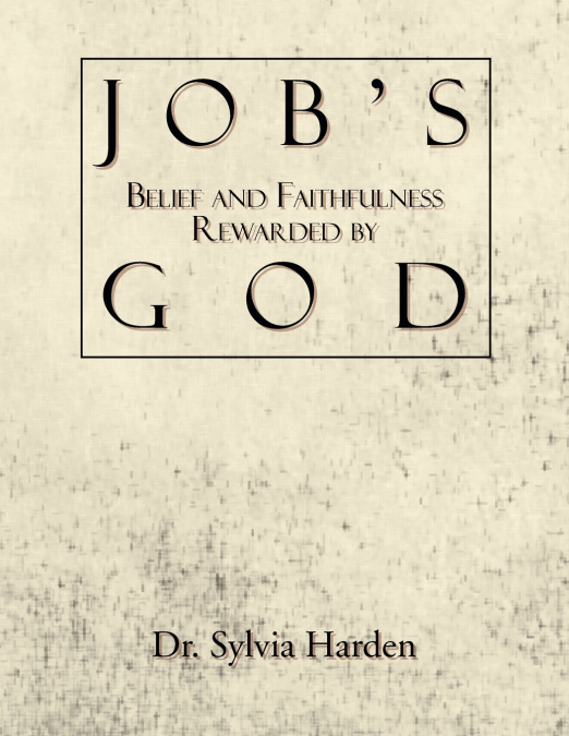 Job’s Belief and Faithfulness Rewarded by God