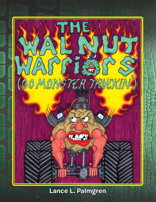 Walnut Warriors (R) (Go Monster Truckin’)